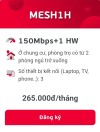 MESH 1H 265.000/THÁNG  TỐC ĐỘ 150Mbps NỘI THÀNH