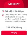 MESH 2T 255.000/THÁNG  TỐC ĐỘ 250Mbps NGOẠI THÀNH